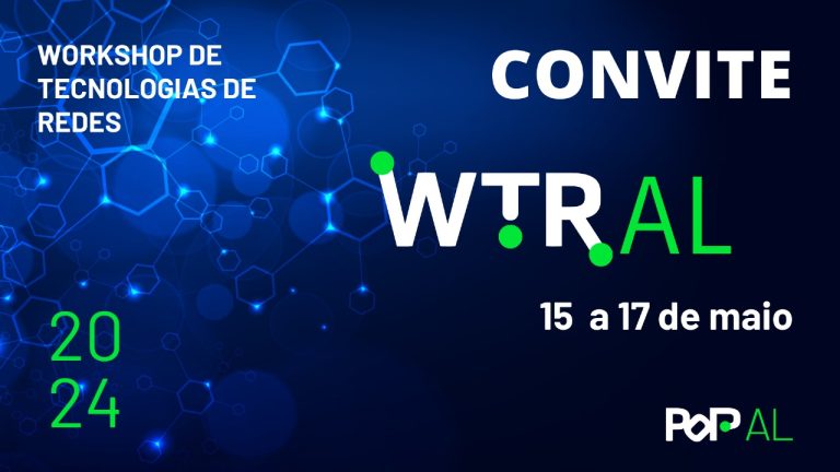 Leia mais sobre o artigo Workshop de Tecnologias de Rede (WTR) do PoP-AL – 2024