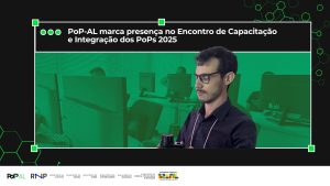 PoP-AL marca presença no Encontro de Capacitação e Integração dos PoPs 2025