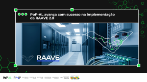 Avanços na Conectividade Acadêmica: PoP-AL conclui segunda etapa da RAAVE 2.0 