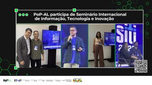 PoP-AL tem participação marcante no Seminário Internacional de Informação, Tecnologia e Inovação (SITI 2025)