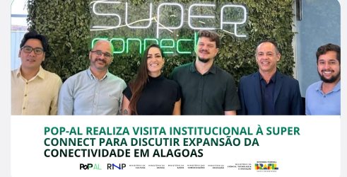 PoP-AL realiza visita institucional à Super Connect para discutir expansão da conectividade em Alagoas