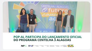 PoP-AL participa do lançamento oficial do Programa Centelha 3 Alagoas