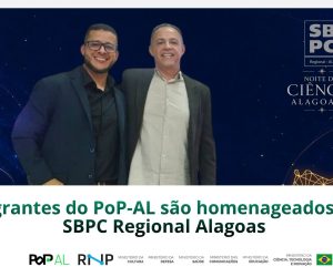 Integrantes do PoP-AL são homenageados pela SBPC Regional Alagoas em reconhecimento à contribuição para a Ciência, Tecnologia e Inovação